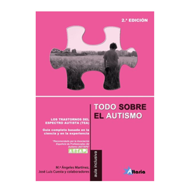 Todo sobre el autismo. Guía completa basada en la ciencia y en la experiencia. 2da Edición